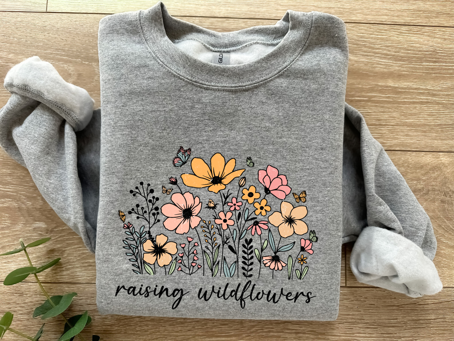 Raising Wildflowers Sweatshirt